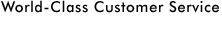 World-Class Customer Service