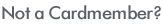 Not a Cardmember?